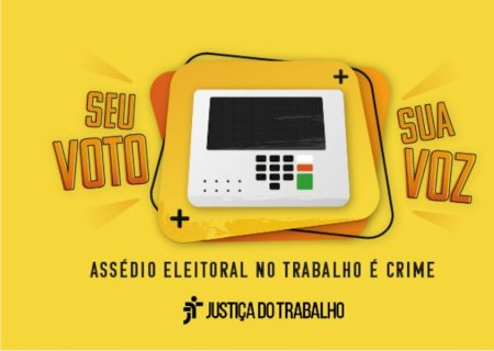 Justiça do Trabalho lança campanha de combate ao assédio eleitoral no trabalho