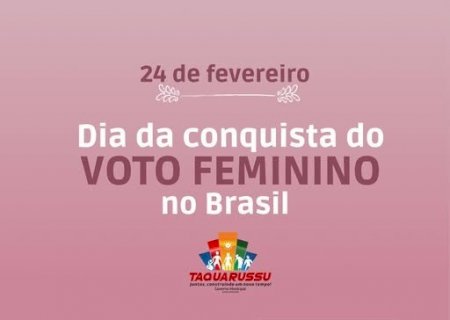 Taquarussu lembra a conquista do Direito do Voto Feminino no Brasil