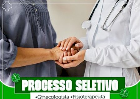 Secretaria de Saúde abre seleção para ginecologista e fisioterapeuta